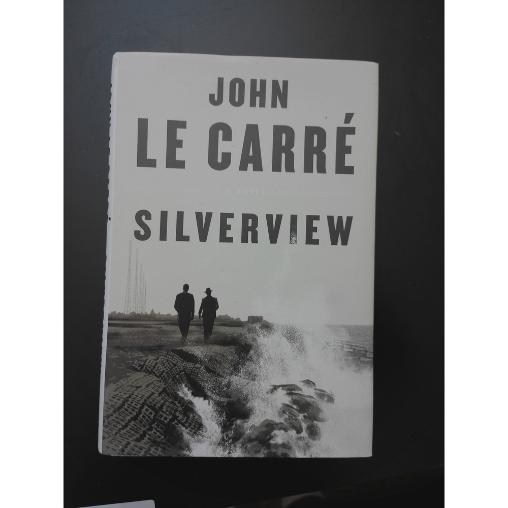 John le Carré Silverview Novel Hardcover White First Edition Espionage Thriller